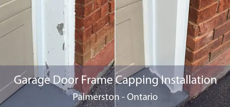 Garage Door Frame Capping Installation Palmerston - Ontario
