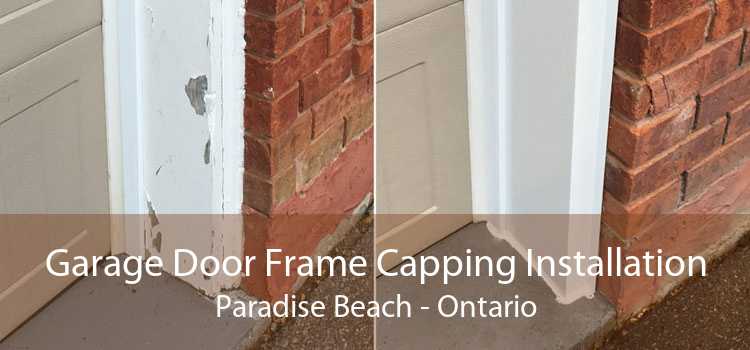 Garage Door Frame Capping Installation Paradise Beach - Ontario