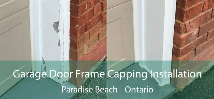 Garage Door Frame Capping Installation Paradise Beach - Ontario