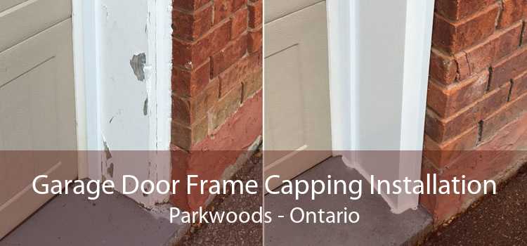 Garage Door Frame Capping Installation Parkwoods - Ontario