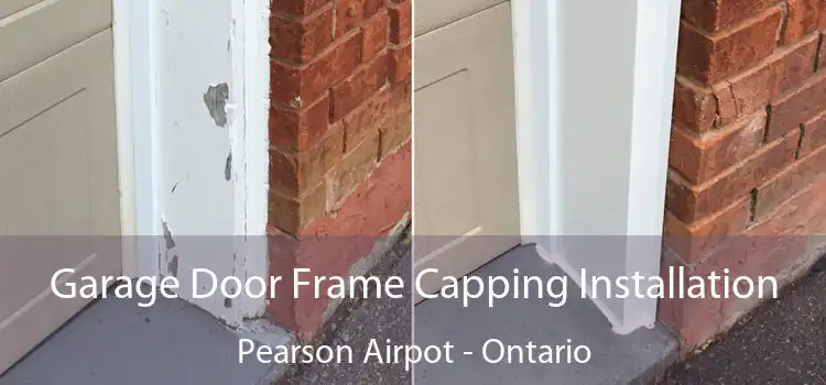 Garage Door Frame Capping Installation Pearson Airpot - Ontario