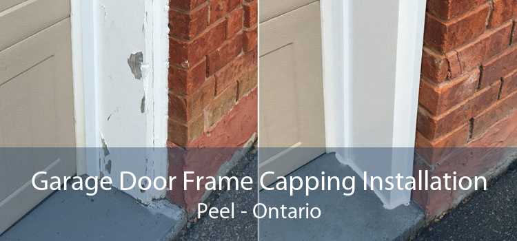 Garage Door Frame Capping Installation Peel - Ontario