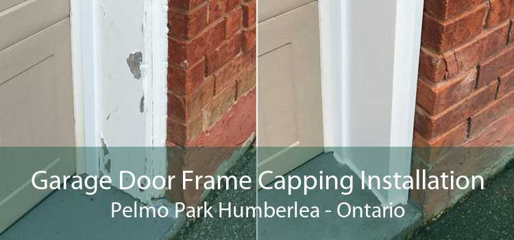 Garage Door Frame Capping Installation Pelmo Park Humberlea - Ontario