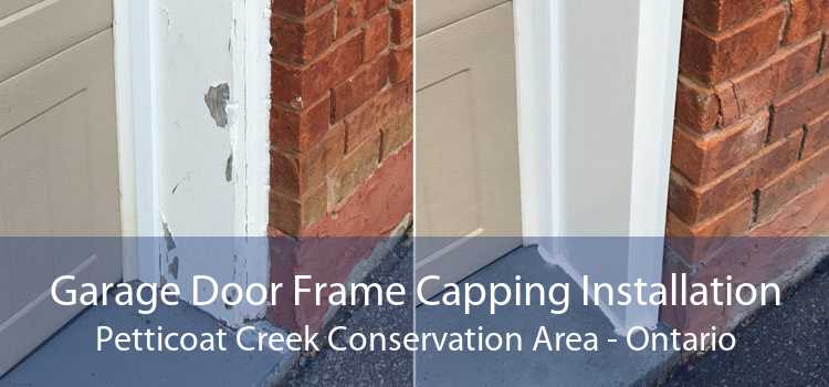 Garage Door Frame Capping Installation Petticoat Creek Conservation Area - Ontario