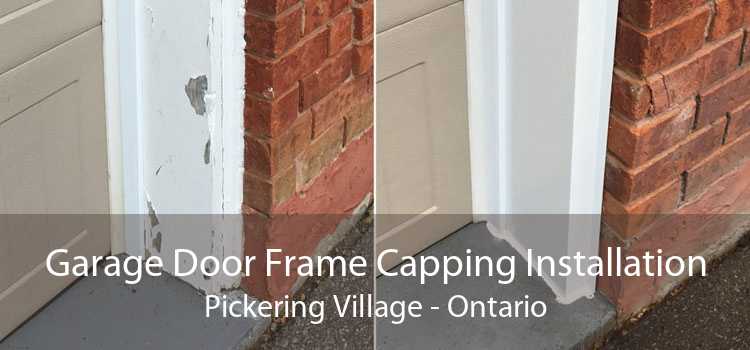 Garage Door Frame Capping Installation Pickering Village - Ontario