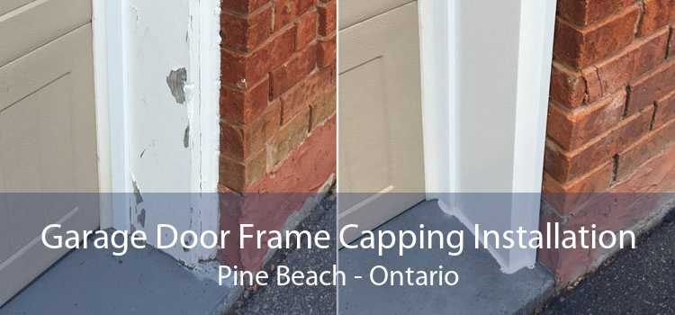 Garage Door Frame Capping Installation Pine Beach - Ontario
