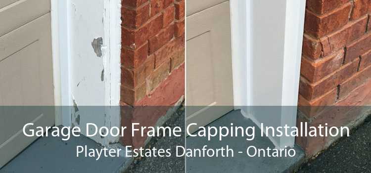 Garage Door Frame Capping Installation Playter Estates Danforth - Ontario