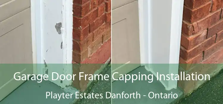 Garage Door Frame Capping Installation Playter Estates Danforth - Ontario