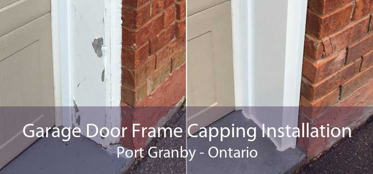 Garage Door Frame Capping Installation Port Granby - Ontario