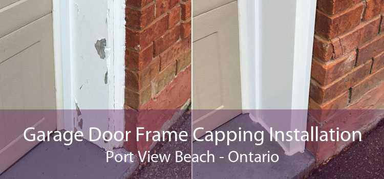 Garage Door Frame Capping Installation Port View Beach - Ontario