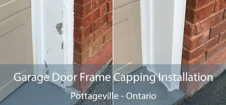 Garage Door Frame Capping Installation Pottageville - Ontario