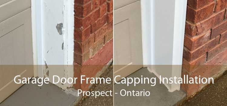 Garage Door Frame Capping Installation Prospect - Ontario