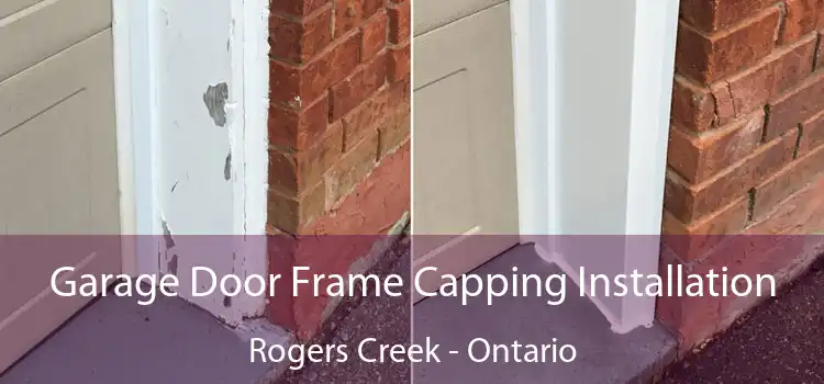 Garage Door Frame Capping Installation Rogers Creek - Ontario