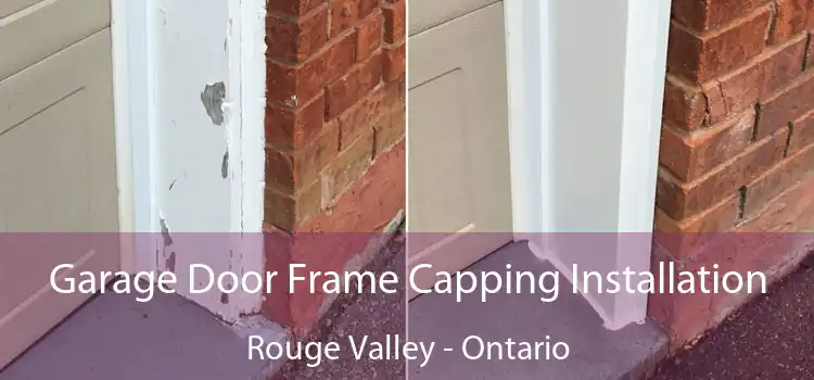 Garage Door Frame Capping Installation Rouge Valley - Ontario