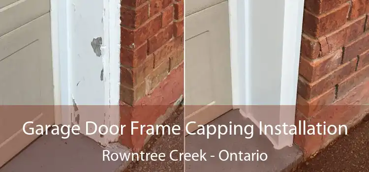 Garage Door Frame Capping Installation Rowntree Creek - Ontario