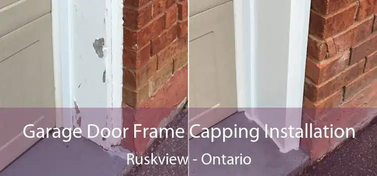 Garage Door Frame Capping Installation Ruskview - Ontario