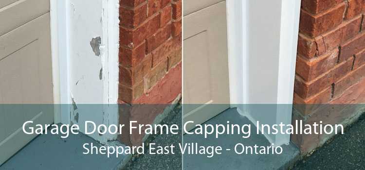 Garage Door Frame Capping Installation Sheppard East Village - Ontario
