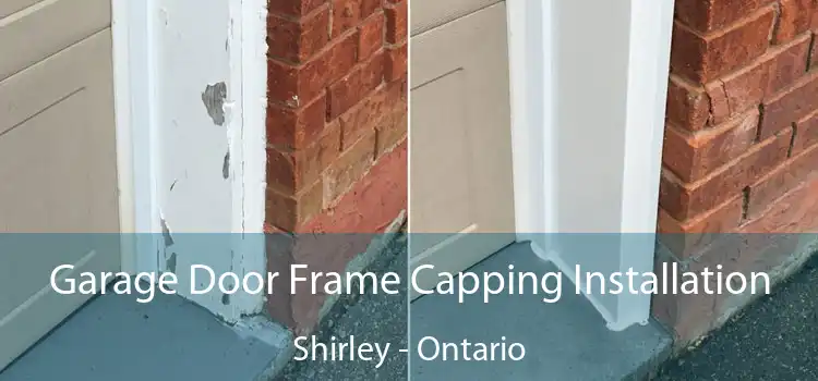 Garage Door Frame Capping Installation Shirley - Ontario
