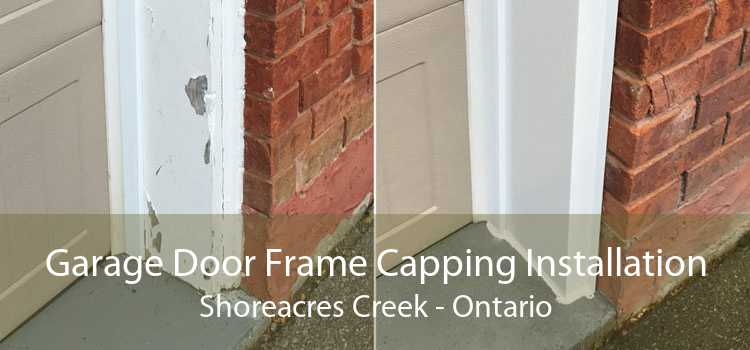 Garage Door Frame Capping Installation Shoreacres Creek - Ontario