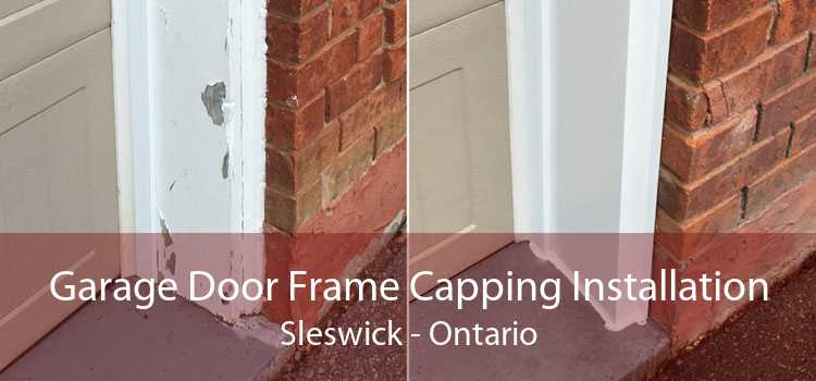 Garage Door Frame Capping Installation Sleswick - Ontario