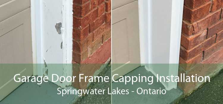 Garage Door Frame Capping Installation Springwater Lakes - Ontario