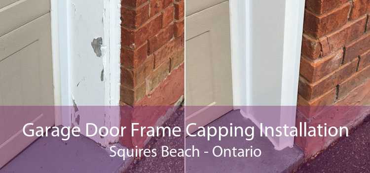 Garage Door Frame Capping Installation Squires Beach - Ontario
