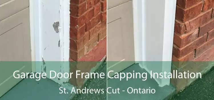 Garage Door Frame Capping Installation St. Andrews Cut - Ontario