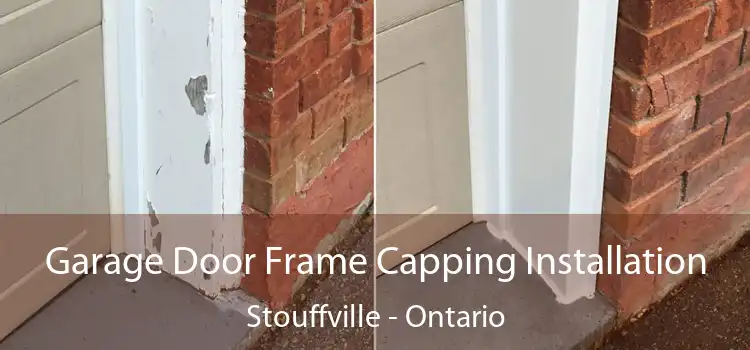 Garage Door Frame Capping Installation Stouffville - Ontario