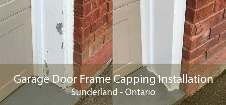 Garage Door Frame Capping Installation Sunderland - Ontario