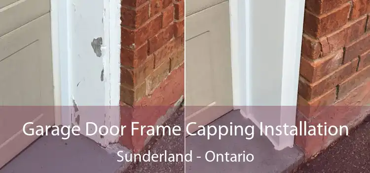 Garage Door Frame Capping Installation Sunderland - Ontario