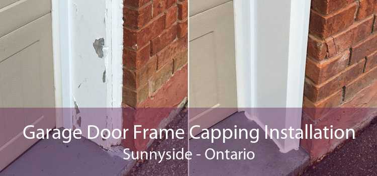 Garage Door Frame Capping Installation Sunnyside - Ontario