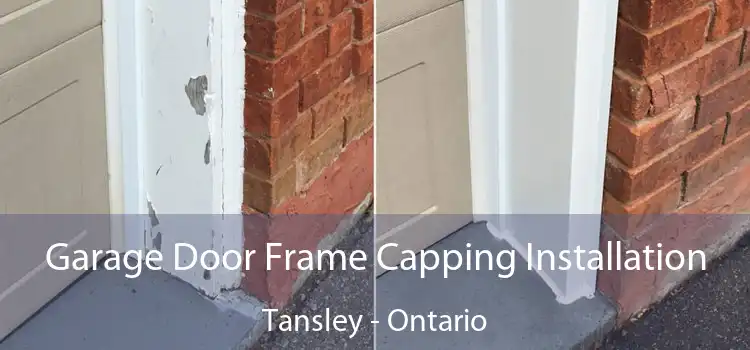 Garage Door Frame Capping Installation Tansley - Ontario