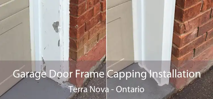 Garage Door Frame Capping Installation Terra Nova - Ontario