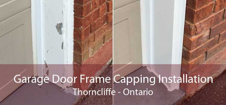Garage Door Frame Capping Installation Thorncliffe - Ontario