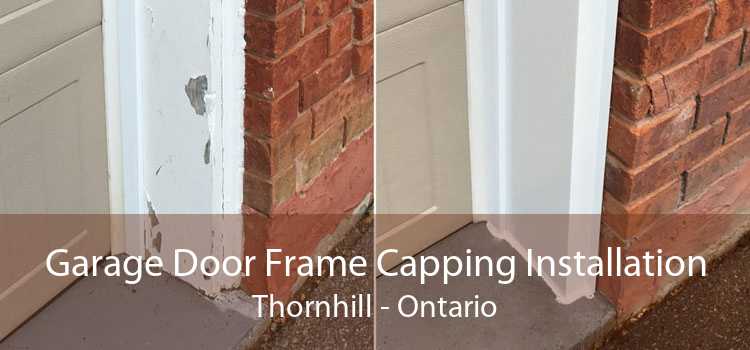 Garage Door Frame Capping Installation Thornhill - Ontario