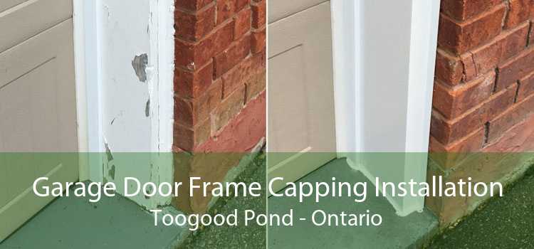 Garage Door Frame Capping Installation Toogood Pond - Ontario