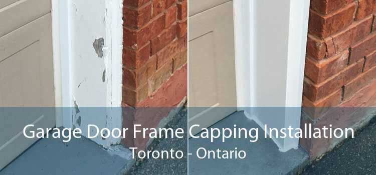 Garage Door Frame Capping Installation Toronto - Ontario