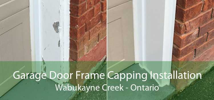 Garage Door Frame Capping Installation Wabukayne Creek - Ontario