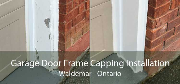 Garage Door Frame Capping Installation Waldemar - Ontario