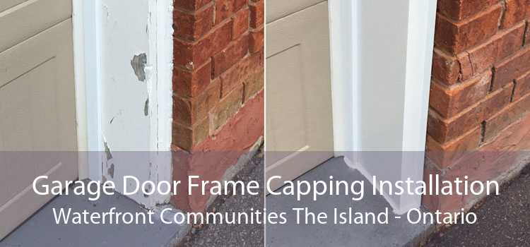 Garage Door Frame Capping Installation Waterfront Communities The Island - Ontario