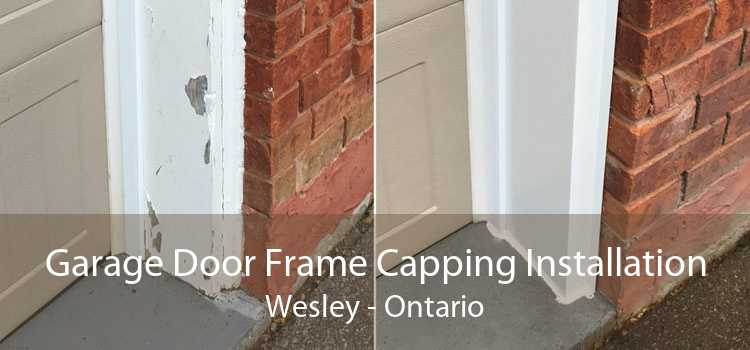 Garage Door Frame Capping Installation Wesley - Ontario