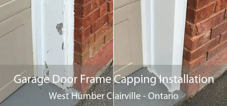 Garage Door Frame Capping Installation West Humber Clairville - Ontario