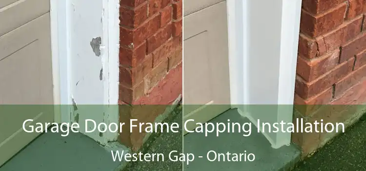 Garage Door Frame Capping Installation Western Gap - Ontario