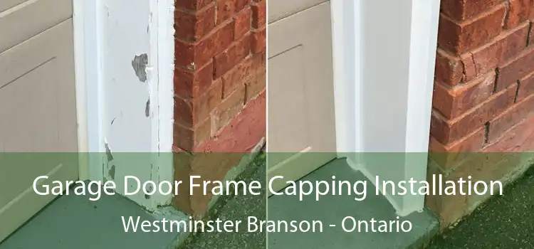 Garage Door Frame Capping Installation Westminster Branson - Ontario