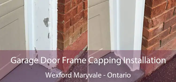 Garage Door Frame Capping Installation Wexford Maryvale - Ontario