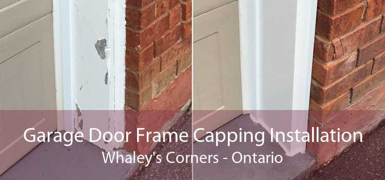Garage Door Frame Capping Installation Whaley's Corners - Ontario