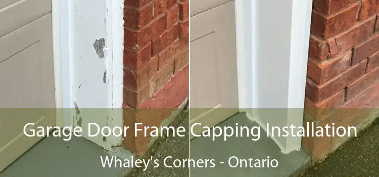 Garage Door Frame Capping Installation Whaley's Corners - Ontario