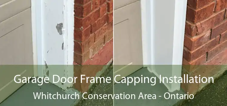Garage Door Frame Capping Installation Whitchurch Conservation Area - Ontario