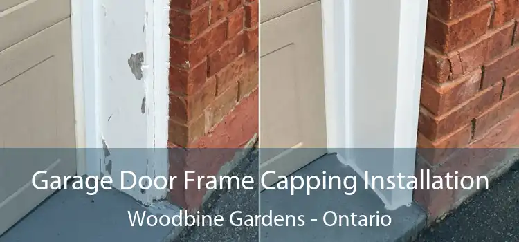 Garage Door Frame Capping Installation Woodbine Gardens - Ontario