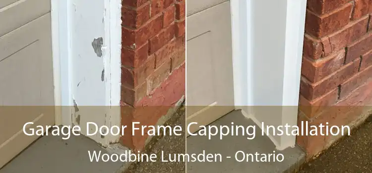 Garage Door Frame Capping Installation Woodbine Lumsden - Ontario